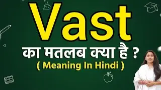 Vast meaning in hindi | Vast meaning ka matlab kya hota hai | Word meaning