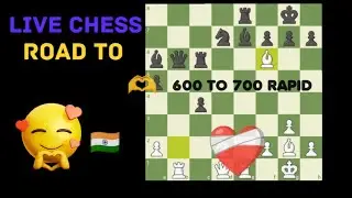 600 Rapid | 350 Blitz &mdash; Learning Chess LIVE ♟️