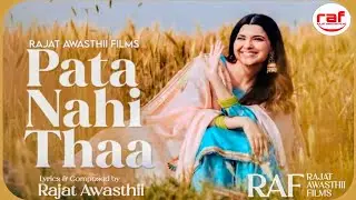 Pata Nahi Thaa Official Hindi Song) | Rajat Awasthii & Nimrit Khaira | Rajat Awasthii Films