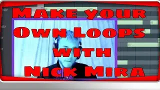 How to make your own Loops - with Nick Mira