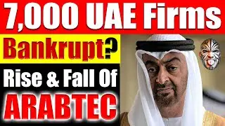 Video #4088 - 7,000 UAE Companies Face Bankruptcy, ARABTEC - The Rise, Fall & Impact On UAE Market