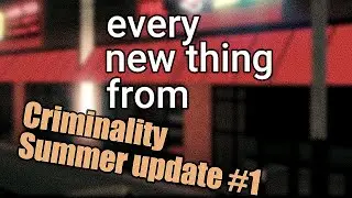 Everything new from Criminality 1.7 Summer Update trailer