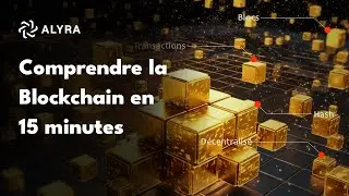 La Blockchain expliqu&eacute;e en 15 minutes