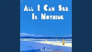 All I Can See Is Nothing (Epic Version)