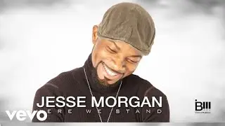 Jesse Morgan - Here We Stand