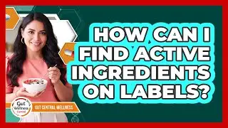 How Can I Find Active Ingredients On Labels?