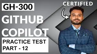 GH-300: GitHub Copilot Practice Test : Part 12