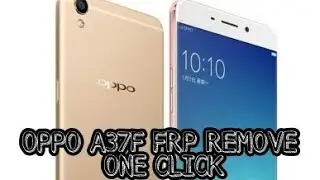OPPO A37F FRP REMOVE ONE CLICK