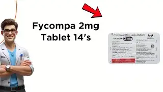 Fycompa 2mg Tablet Uses | Side Effects & Dosage