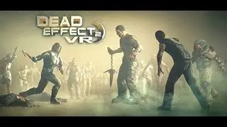 Dead effect 2 I love blood and violance trailer