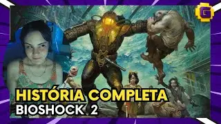 A HISTÓRIA COMPLETA DE BIOSHOCK 2 #BIOSHOCK