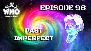 Episode 98: Past Imperfect (4K) | Doctor Who: Lost in Time
