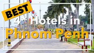 🔴 Best 4 star Hotels in Phnom Penh, Cambodia