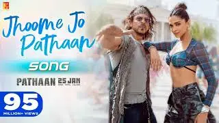 pathan songs, hindi song,new hindi song,phathan new song ,Jhoome Ja Pathaan Song
