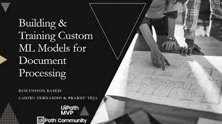 Building & Training Custom ML Models for Document Processing | RPA | UiPath
