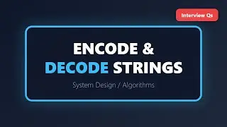 Encode and Decode Strings - LeetCode System Design Interview Question