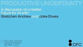 [DFC Talk] Productive Uncertainty: Gretchen Andrew & Jake Elwes
