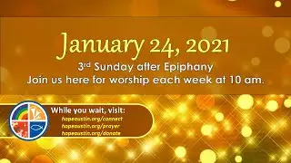 Join Us for Worship 01-24-21 - #hopeaustin