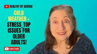 Cold Weather + Stress_Top Issues for Older Adults!