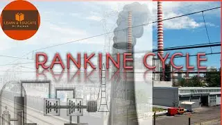 Rankine Cycle - The Ideal Vapor Power Cycle