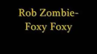 Rob Zombie-Foxy Foxy