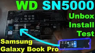 Samsung Galaxy Book Pro: Unbox, Installation, Testing of WD SN5000 2TB