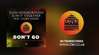 Glen Horsborough & In It Together - Don't Go (Original Mix)