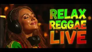 Relaxing Reggae Live ☀️ Smooth Reggae Music for Stress Relief, Calm & Focus