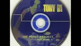 Tony B! - The House Project 1996