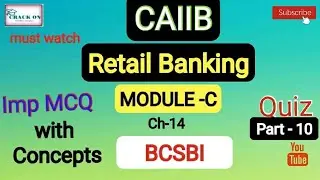 Imp MCQs (Quiz)  on BCSBI || Mod - C || Retail Banking || CAIIB || PART -10 (Test yourself & Learn)