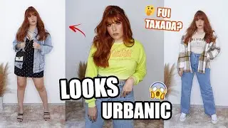 PROVANDO LOOKS ESTILOSOS URBANIC - FUI TAXADA?