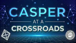 Casper at a Crossroads: New Features, Challenges, and Vision for 2025