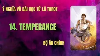 14. &Yacute; NGHĨA TEMPERANCE - THE LIGHT SEER'S TAROT: SỰ C&Acirc;N BẰNG & CHỮA L&Agrave;NH