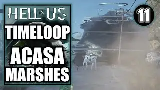 Hell is Us - Timeloop - Acasa Marshes - Gameplay Walkthrough Part 11