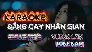 KARAOKE × ĐẮNG CAY NHÂN GIAN × VƯƠNG LÂM × QUANG TRỰC × BEAT GỐC TONE NAM