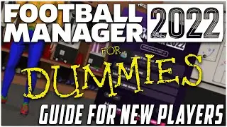 FOOTBALL MANAGER 2022 Beginner's Guide | FM22 Tutorial