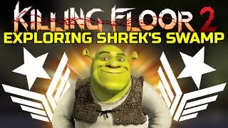 Killing Floor 2 | EXPLORING SHREK'S SWAMP! - Also The Commando Is Epic!
