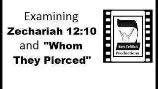 Examining Zechariah 12:10 and 