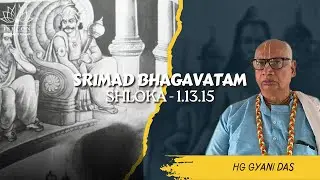 SB - 1.13.15 || HG Gyani Das || Dec.30, 2025 || ISKCON Rukmini Vihar.