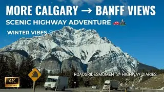 Calgary to Banff Road Trip Part 2 - Extra Scenic Footage & Winter Vibes ❄️🛣️