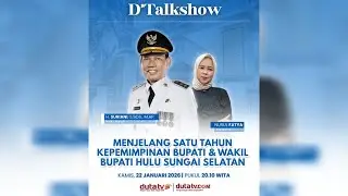 Menjelang Satu Tahun Kepemimpinan Bupati dan Wakil Bupati Hulu Sungai Selatan | D' Talkshow