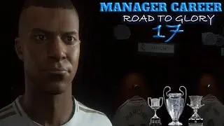 FIFA 20 Manager Career REAL MADRID Road To Glory Episode 17 TREBLE?