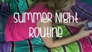 Summer Night Routine.