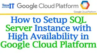 How to Setup SQL Server Instance with High Availability in GCP | How to Failover SQL Server Instance