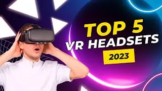 TOP 5 Best VR Headsets 2023