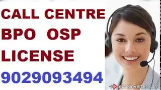 OSP CALL CENTRE BPO LICENSE REGISTRATION  9029093494