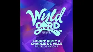 Loudn'Dirty & Charlie de Ville - Baile de Noche (Original Mix)