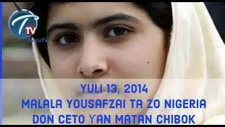A rana irin ta yau: Yuli 13, 2014 Malala Yousafzai ta zo Nigeria don ceto ƴan matan Chibok