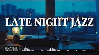 Playlist l Late Night Jazz | Lights Off, Mind Quiet