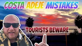 Tenerife Tourist Mistakes - DON’T DO THIS